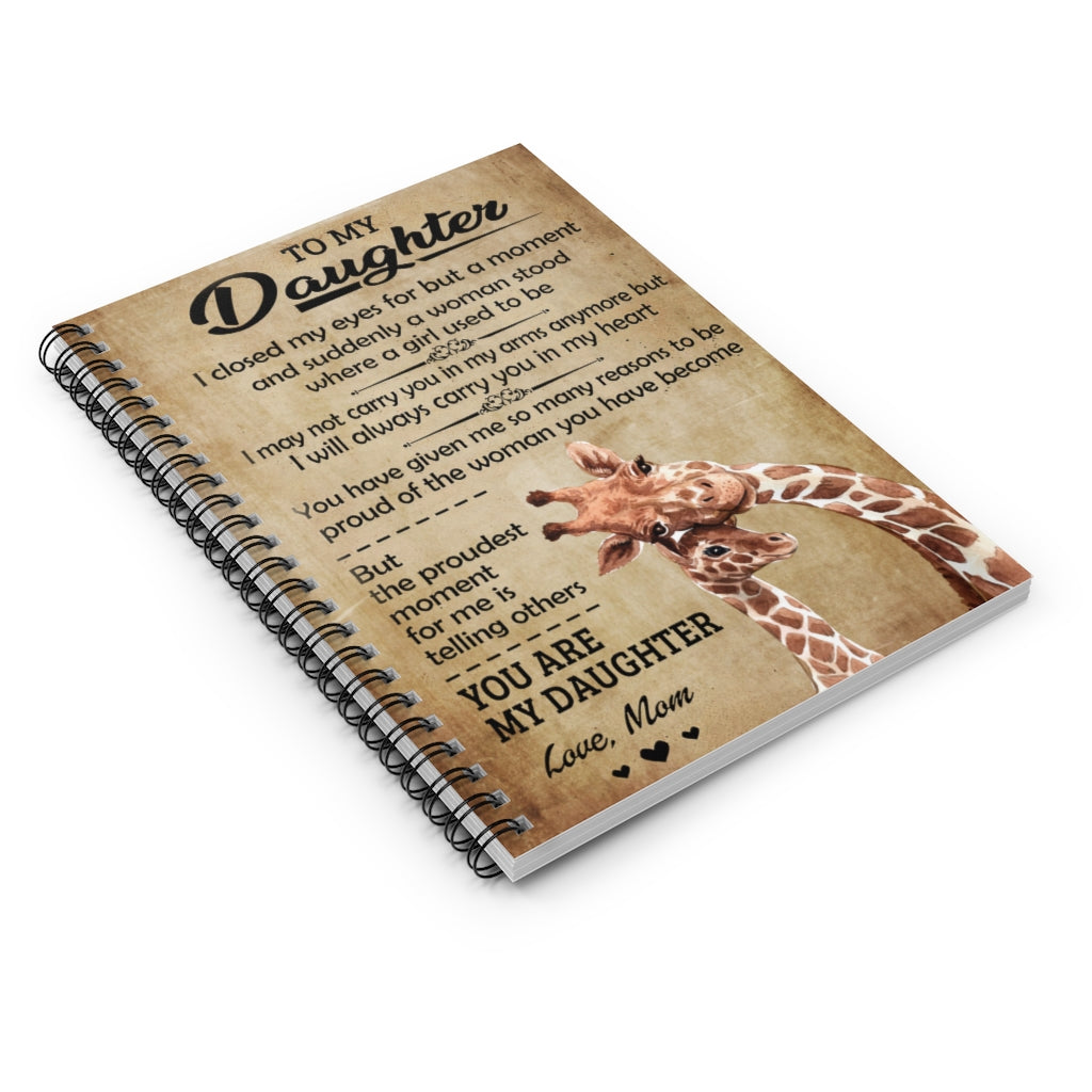 Spiral Notebook - Ruled Line To My Daughter I Closed My Eyes Giraffe Mom Gift On Birthday Smart Notebook Inspirational to My Daughter