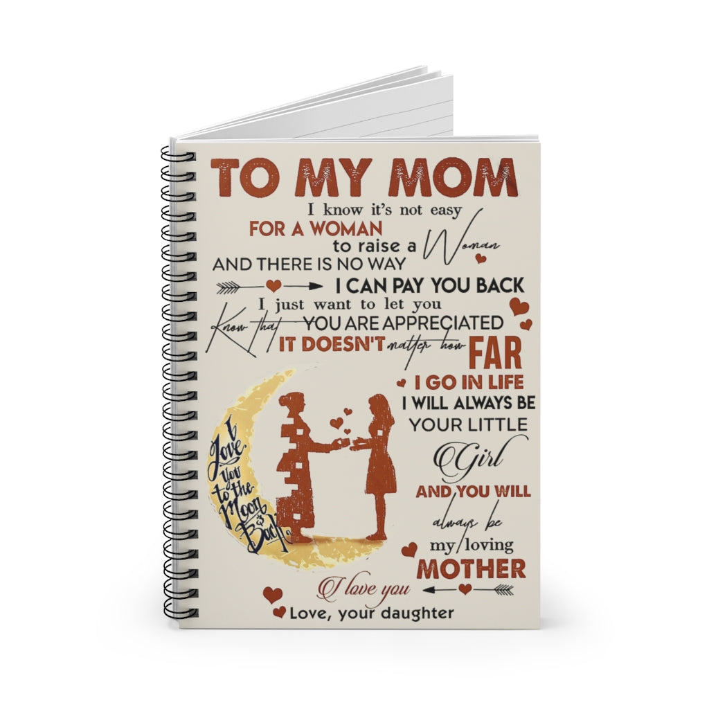 Spiral Notebook TO MY MOM FROM DAUGHTER I LOVE YOU MOON AND BACK-gigapixel