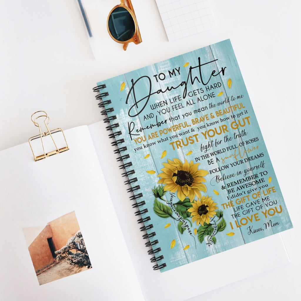 Spiral Notebook To My Daughter Life Gave Me The Gift Of You Kisses Mom Family Friend Gift Unisex Awesome Happy Birthday Gift Positive Notebook Family Friend Gift Unisex