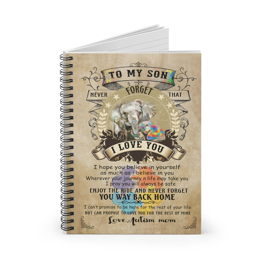 Spiral Notebook To My Son I Hope You Believe In Yourself Love Autism Mom Basics Wide Ruled Classic Ruled Notebook/Journal