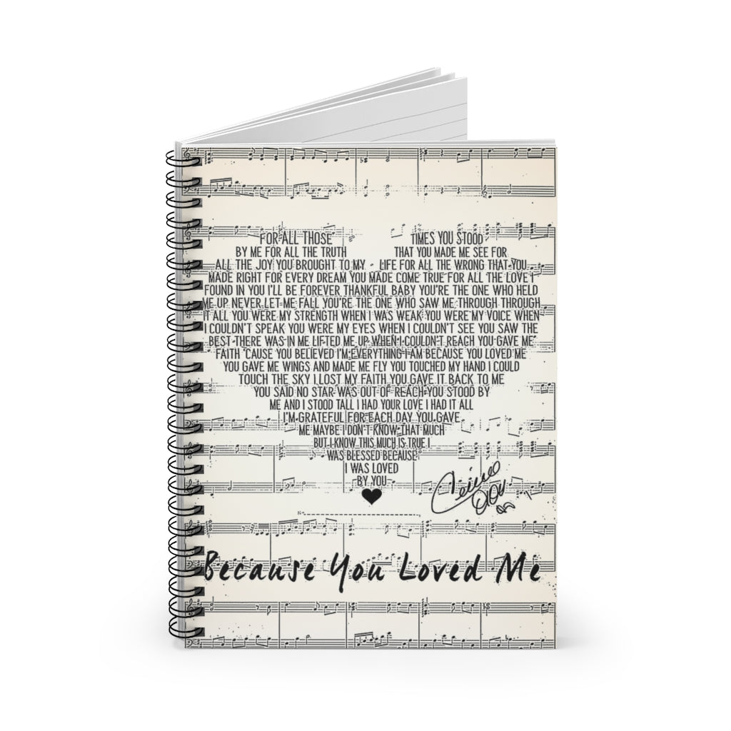 Spiral Notebook Inspirational Céline Dion Because You Loved Me for All Those Times You Stood Family Friend, Awesome Birthday Gift