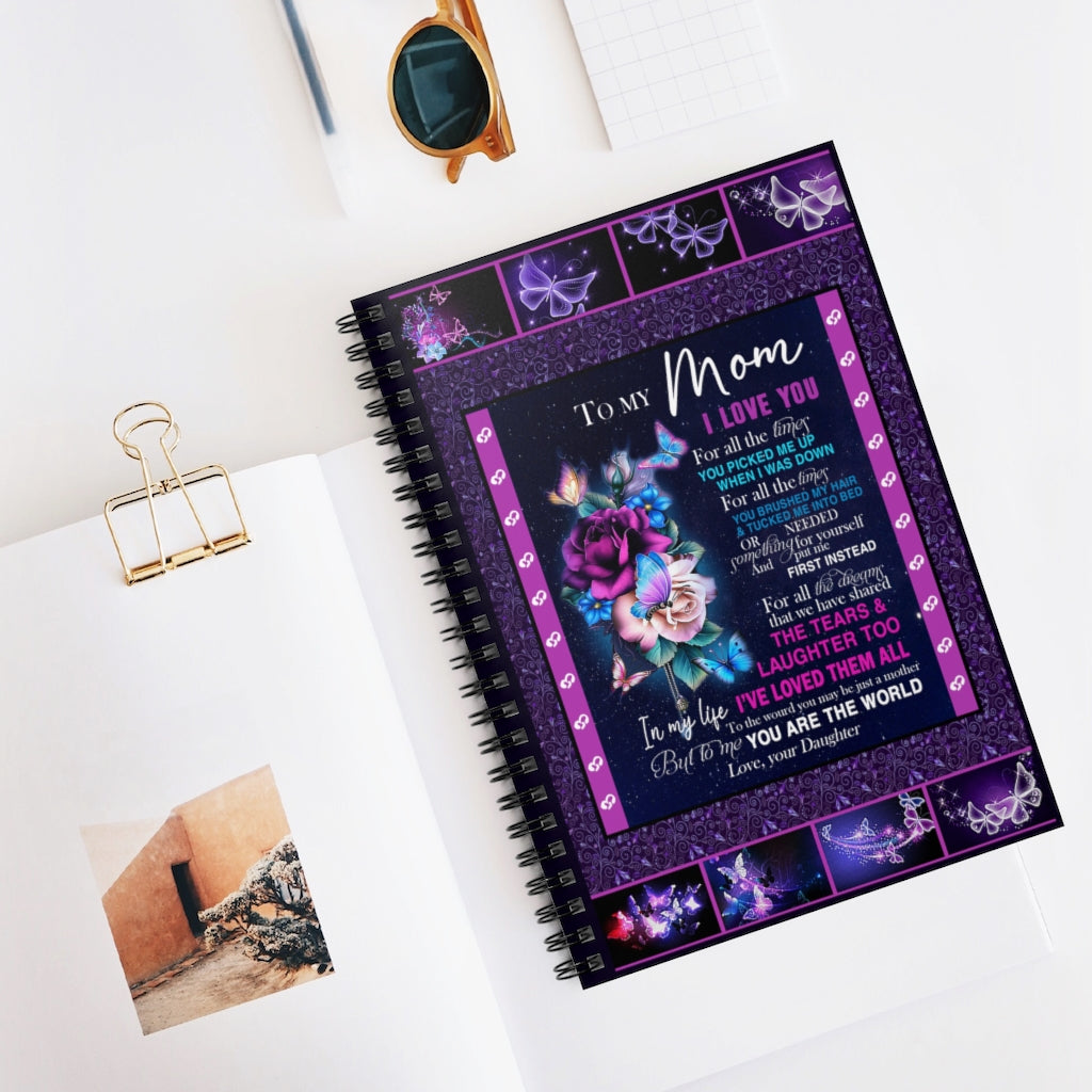 Spiral Notebook Present Mom Gift Daughter to My Mom You are The World Ruled Line