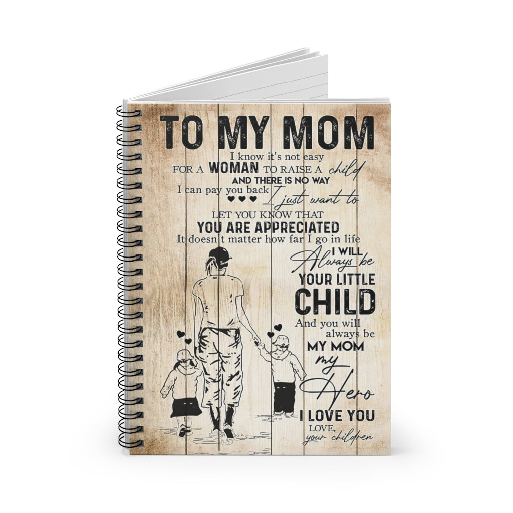 Spiral Notebook TO MY MOM WILL ALWAYS BE YOUR LITTLE CHILD-gigapixel