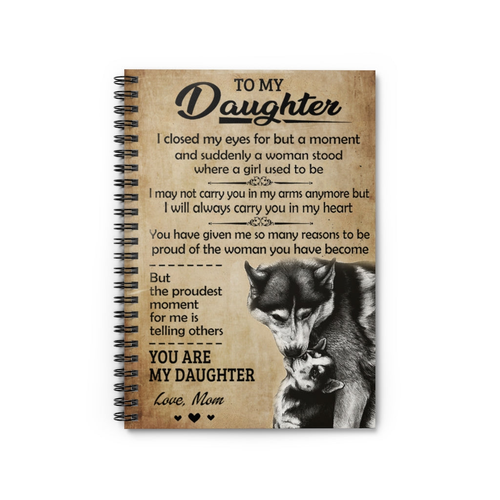 Spiral Notebook - Ruled Line To My Daughter I Closed My Eyes Wolf Mom Friendly Notebook Awesome Happy Birthday Gift Wide Rule