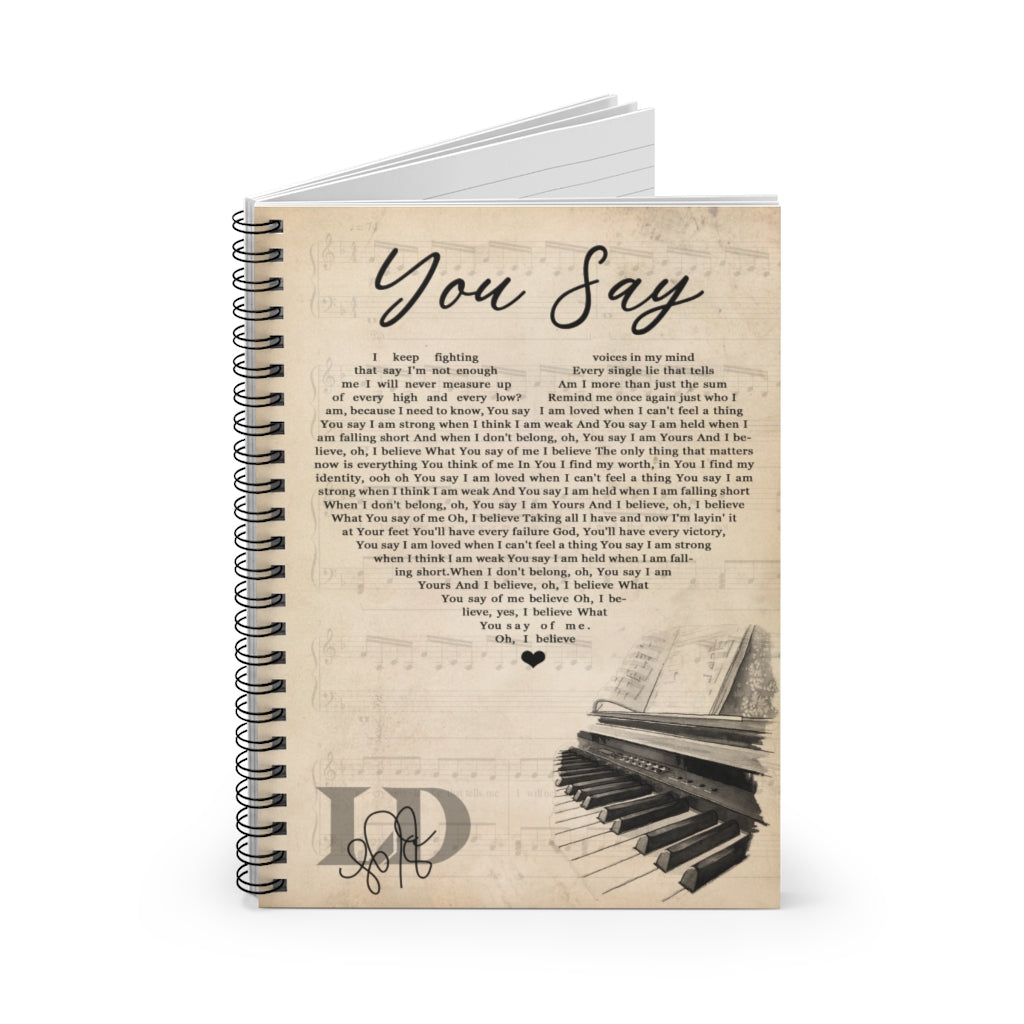 Spiral Notebook Custom to My Dad Lauren Daigle You Say Lyrics Piano, Man's Bedroom, Kitchen and Dining Room Decor, Gift for Woman Ruled Line