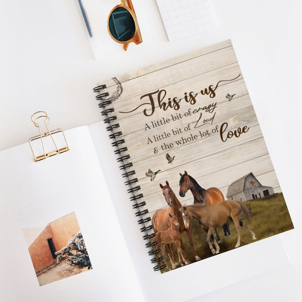 Spiral Notebook - Ruled Line Personalized Horse This is Us A Little Bit of Crazy A Little Bit of Loud & The Whole Lot of Love Keepsake Spiral Notebook Gift On Birthday