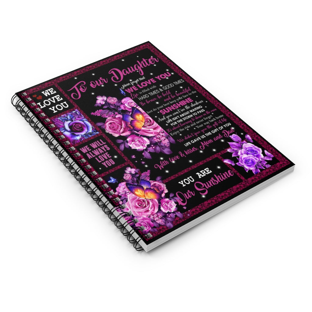 Spiral Notebook - Ruled Line We love You To our Daughter Never forget that we love you life is filled with hard times & good times Stationery Gift