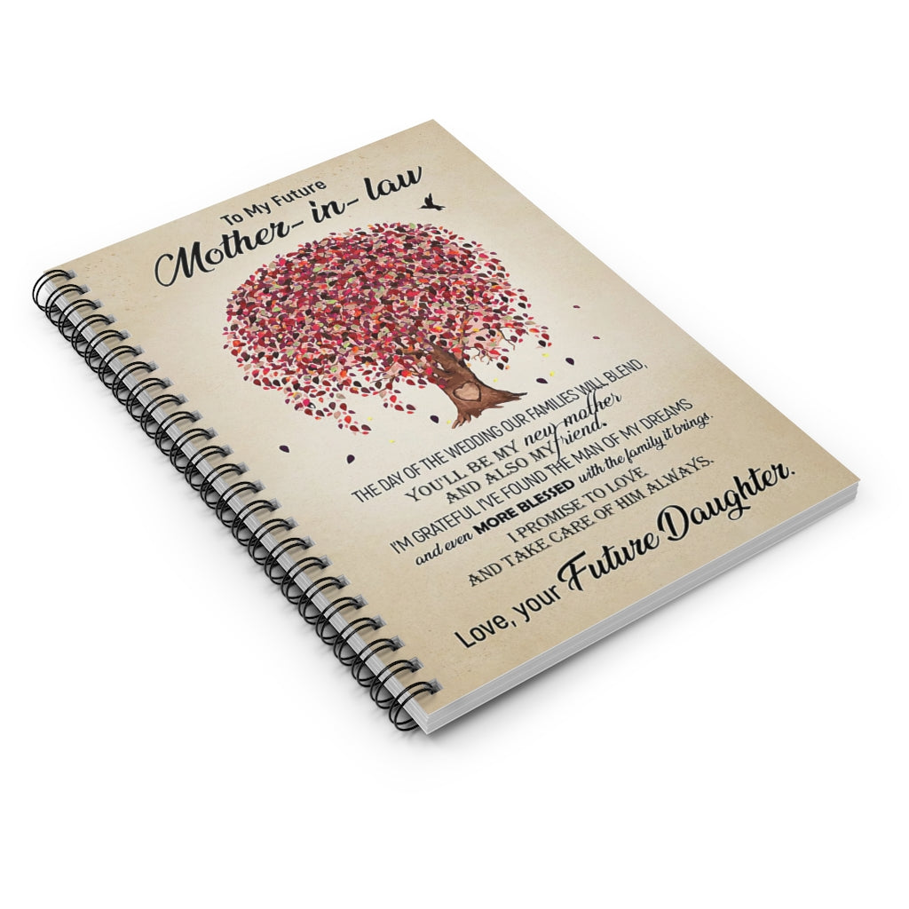 Spiral Notebook TO MY FUTURE MOTHER-IN-LAW FROM FUTURE DAUGHTER IN LAW - PRINT POSTER WALL ART HOME DECOR-gigapixel