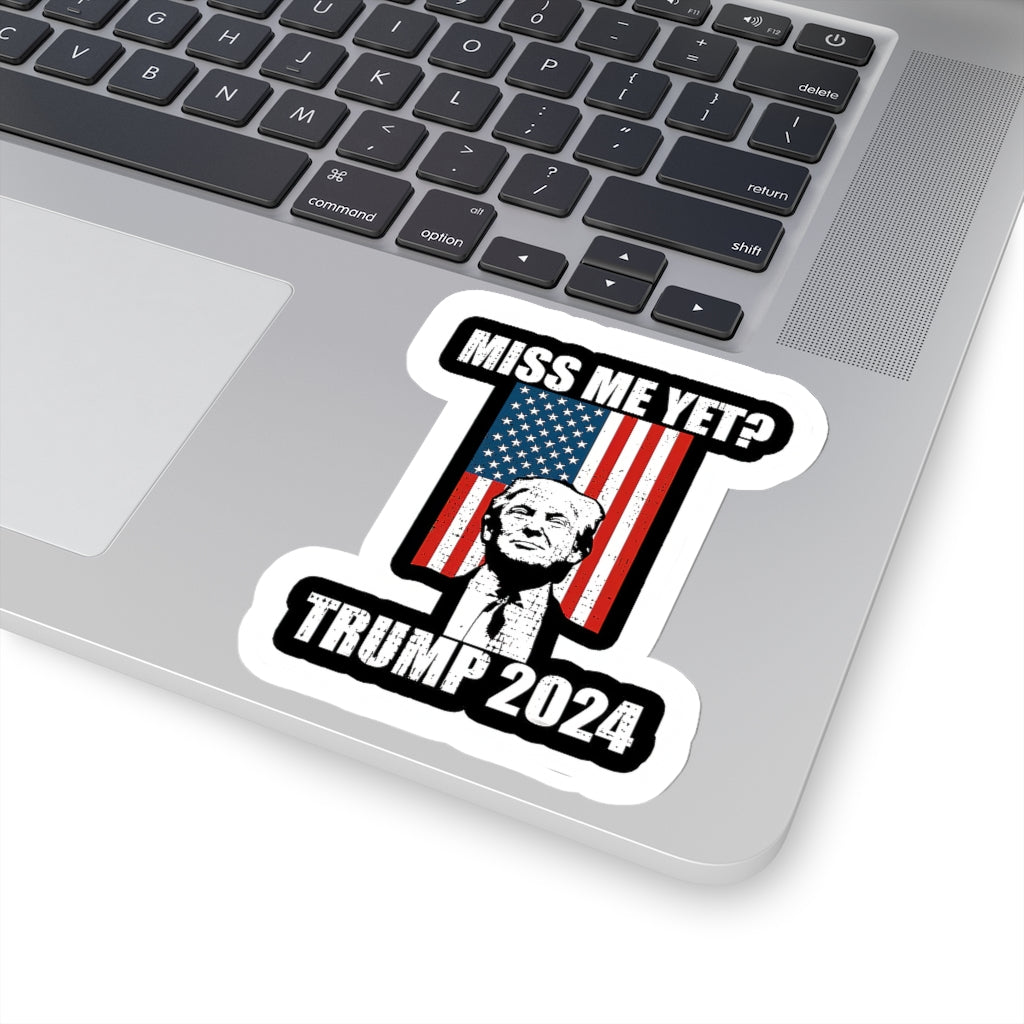 Miss Me Yet Funny Trump 2024 President Re Elect Gift Decorations - 4x3 Vinyl Stickers, Laptop Decal, Water Bottle Sticker (Set of 3)