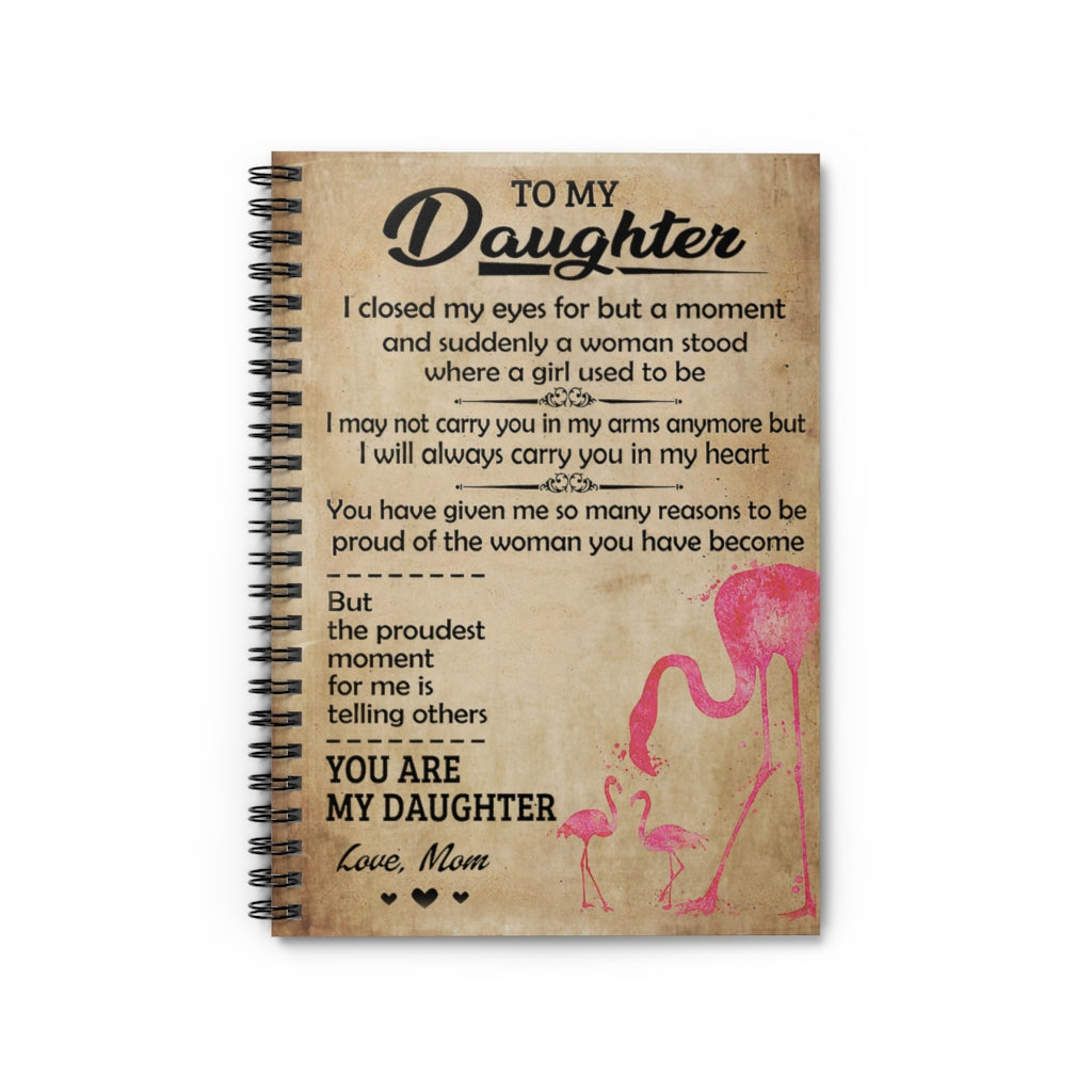 Spiral Notebook To My Daughter I Closed My Eyes Flamingo Mom For Office, Students, School Supplies Writing Notebook 118 Pages