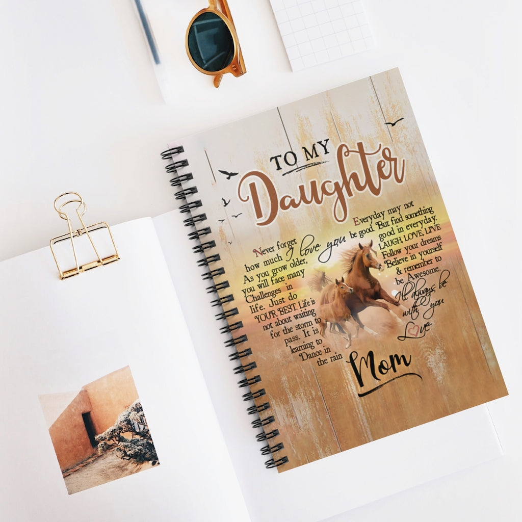 Spiral Notebook To My Daughter I’ll Always Be With You Love Mom Running Horse Gifts for Daughter Gifts for Women, Men Gift Ideas