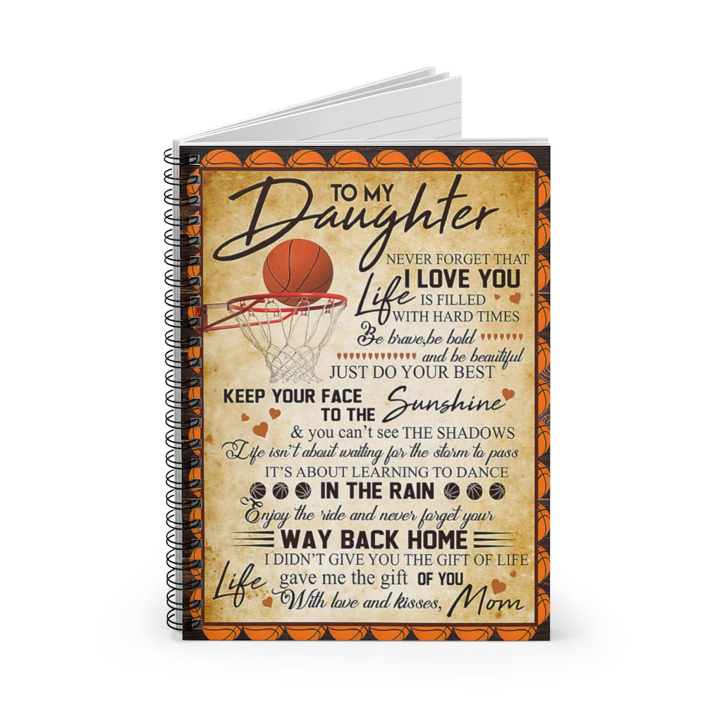 Spiral Notebook - Ruled Line To My Daughter Be Brave Be Beautiful Basketball Wide Rule Meaningful Quote School Smart Spiral Composit