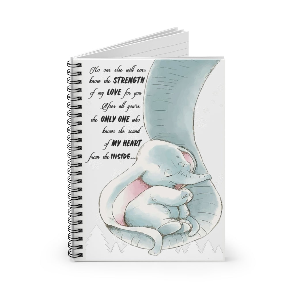 Spiral Notebook No One Else Will Ever Know The Strength Of My Love For You Awesome Happy Birthday Gift Meaningful Quote Positive Notebook Family Friend Gift Unisex