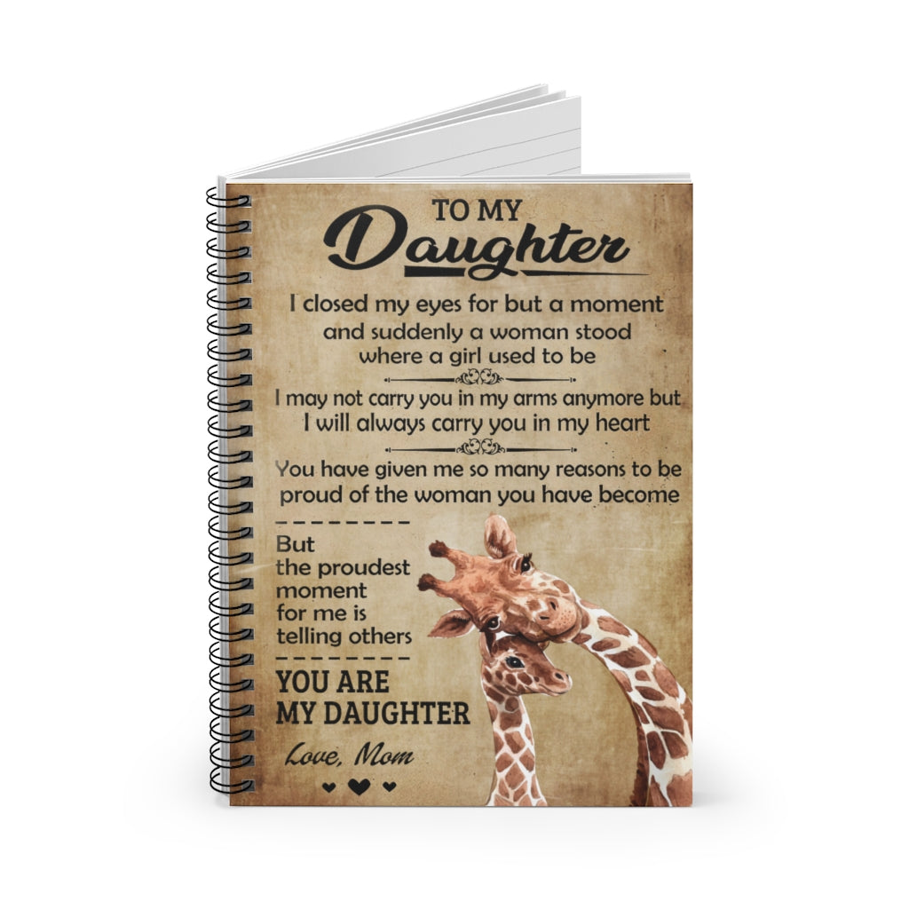 Spiral Notebook - Ruled Line To My Daughter I Closed My Eyes Giraffe Mom Gift On Birthday Smart Notebook Inspirational to My Daughter