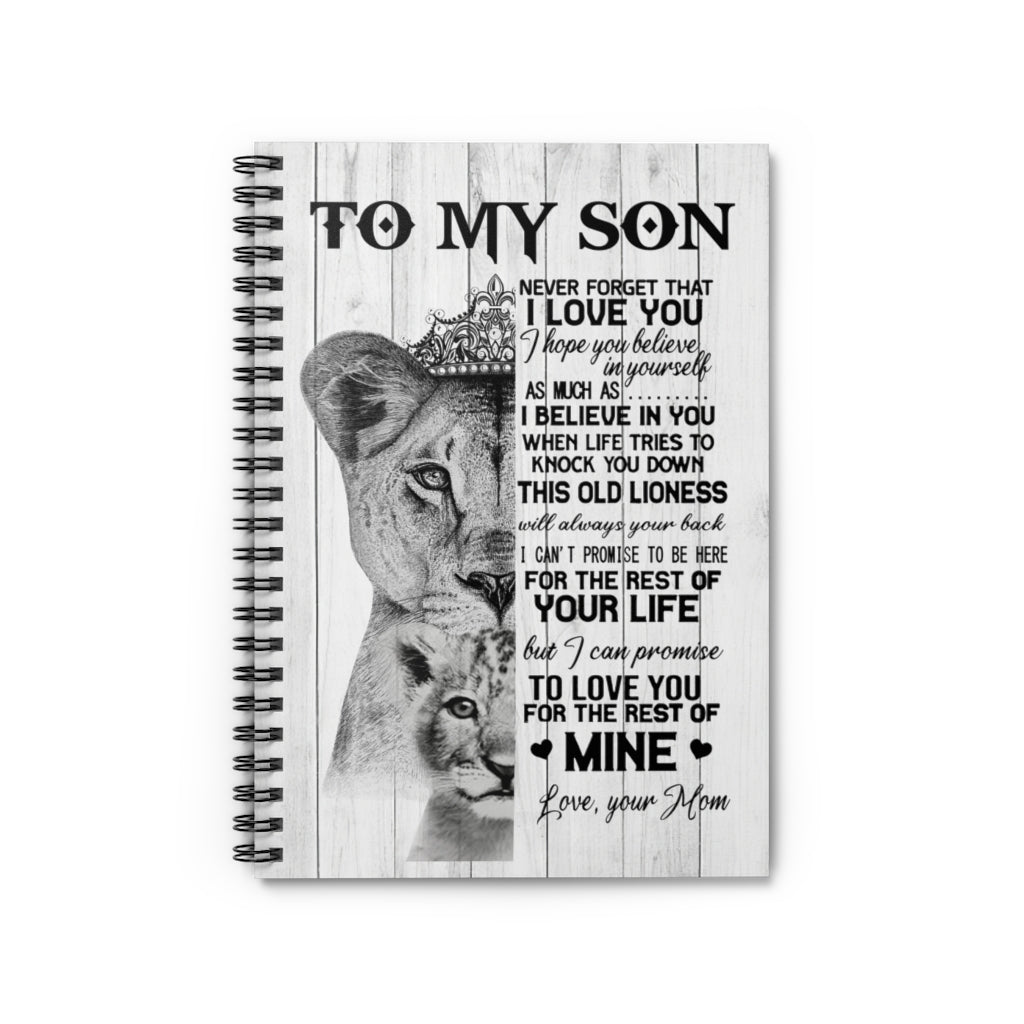 Spiral Notebook - Ruled Line Meaningful Gifts Quote Lion from Mom to My Son Never Forget That I Love You Believe in Yourself Stationery Gift