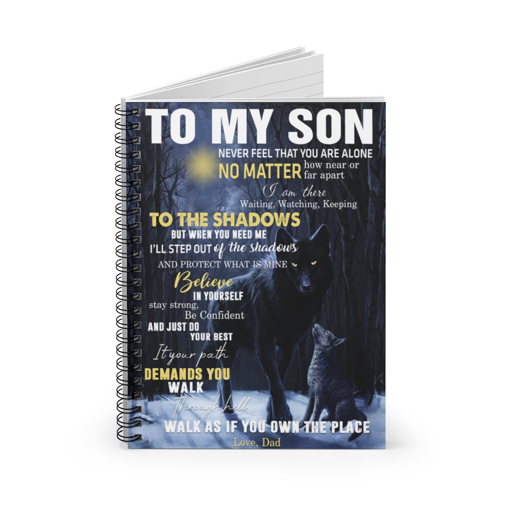 Spiral Notebook - Ruled Line To my Son never feel that you are alone no matter how near or far apart I am there Waiting, Watching. Keeping New Parents Gift Ideas