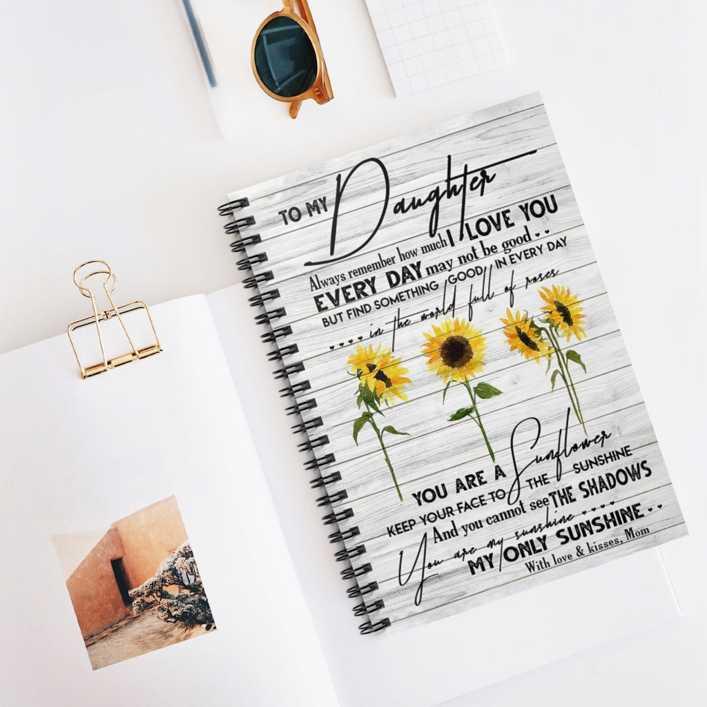 Spiral Notebook To My Daughter You Are My Sunshine With Love And Kisses Mom Personalized Gift Stationery Gift Gift Ideas