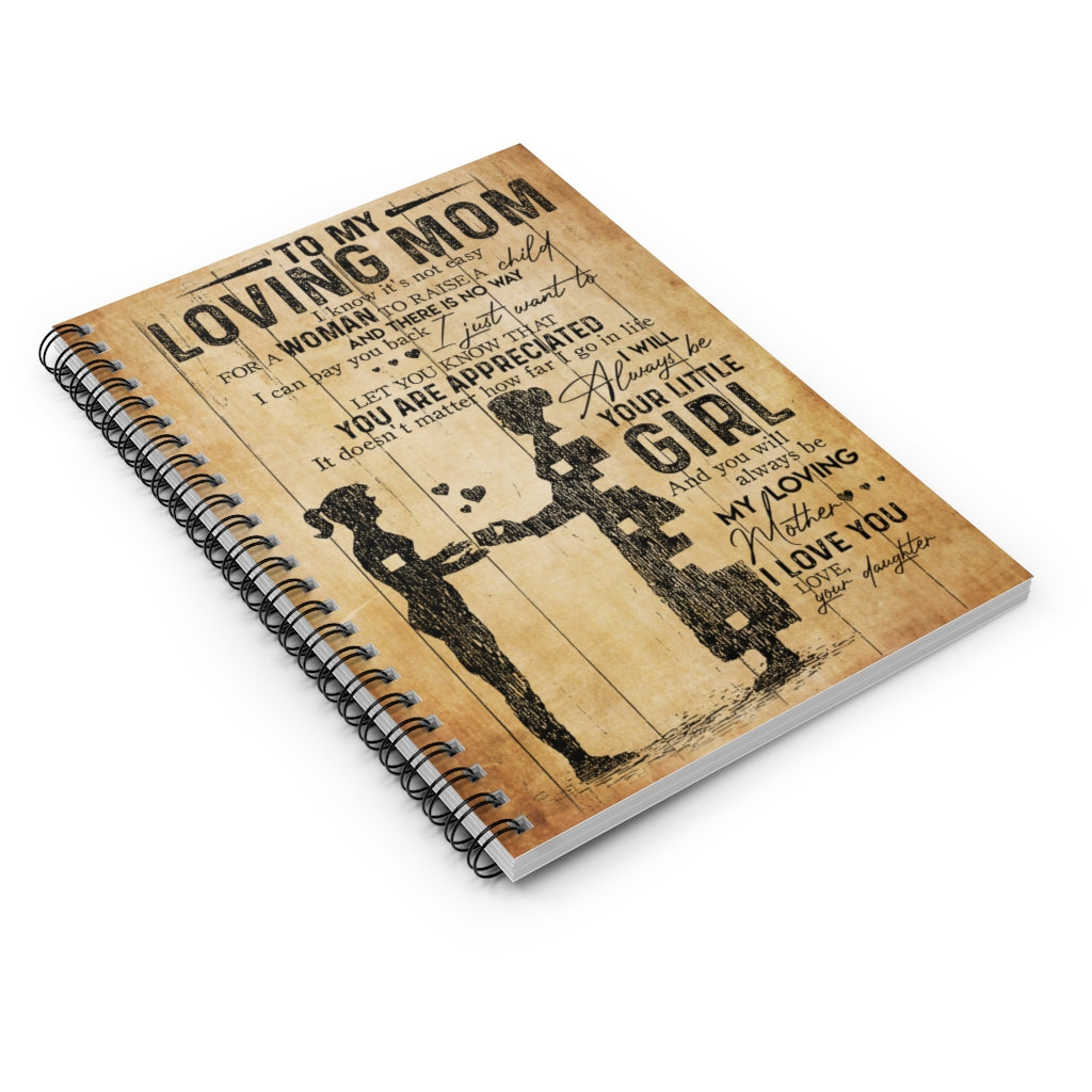 Spiral Notebook - Ruled Line To My Loving Mom I Will Always Be Your Little Girl Personalized Notebook Basics Wide Ruled