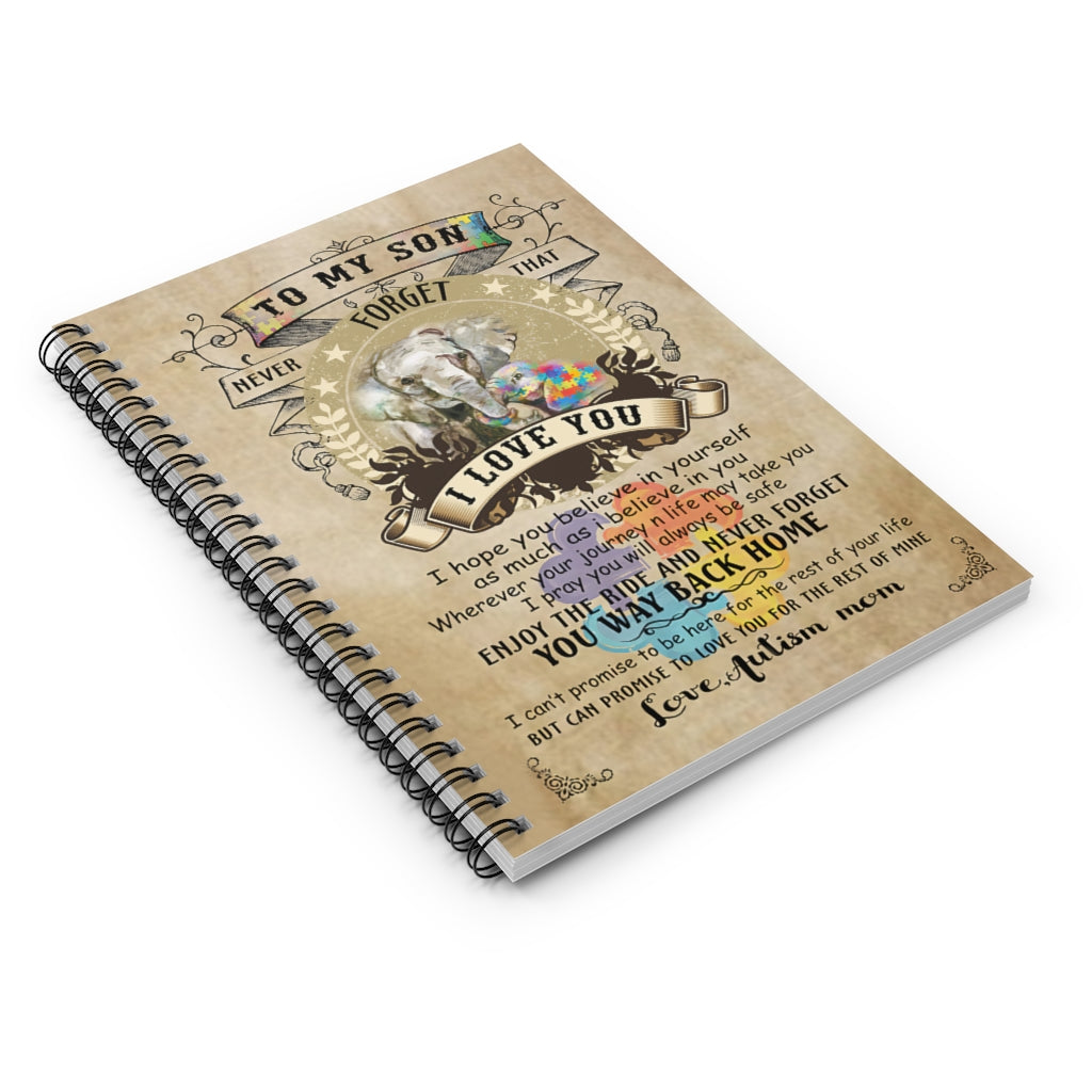 Spiral Notebook To My Son I Hope You Believe In Yourself Love Autism Mom Basics Wide Ruled Classic Ruled Notebook/Journal
