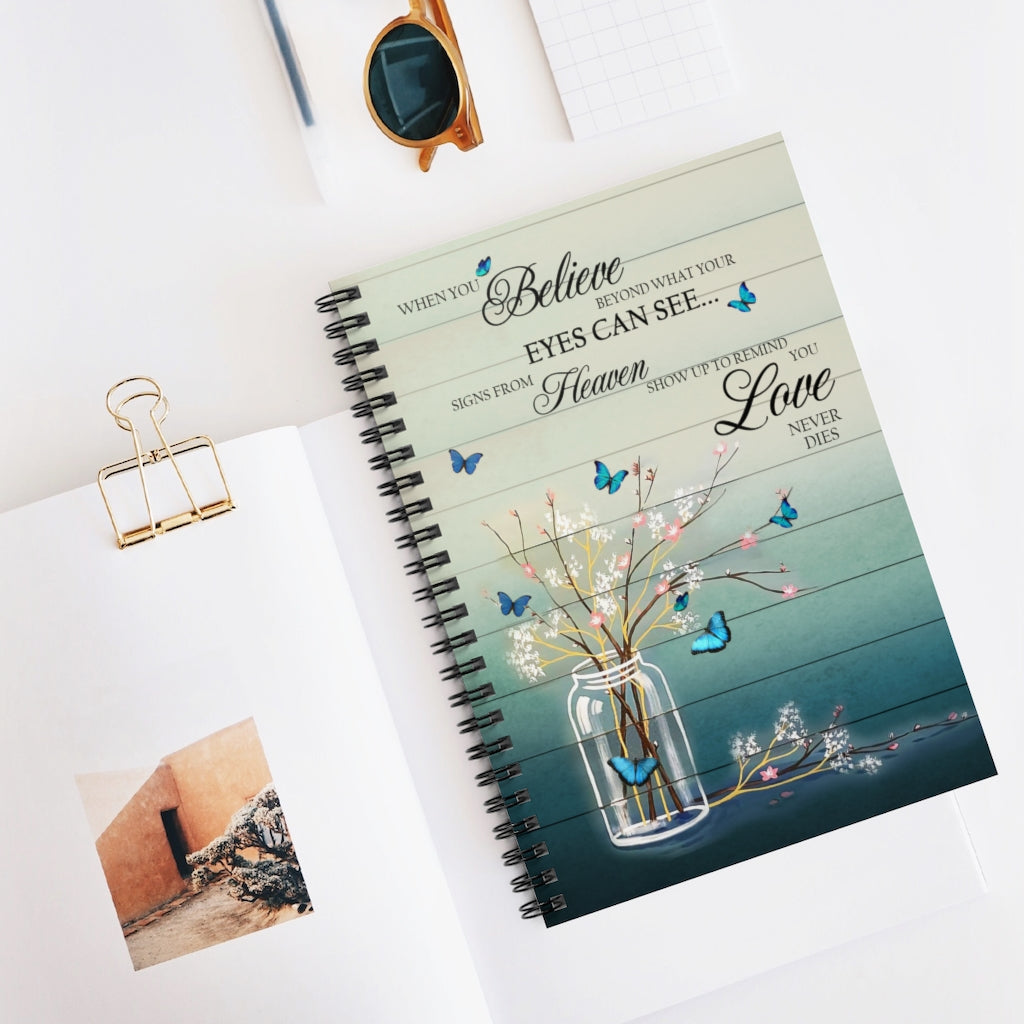 Spiral Notebook - Ruled Line Butterflies When You Believe Remind You Love Never Dies Inspirational Ideas Gift On Birthday