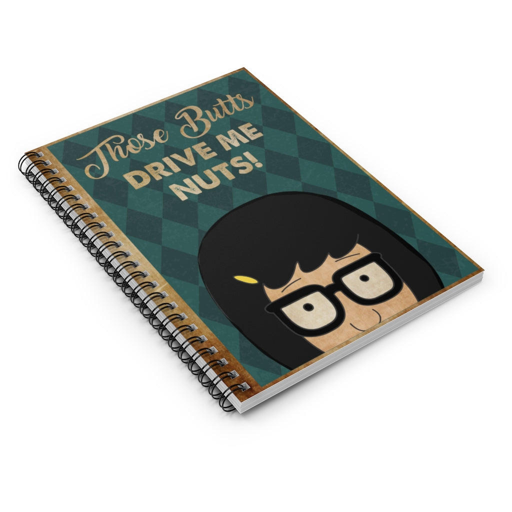 Spiral Notebook Tina Belcher Bob's Burgers Those Butts Drive Me Nuts de My Daughter de Dad Tina Belcher, Para pared de mujer, decoración de dormitorio, cocina y comedor.