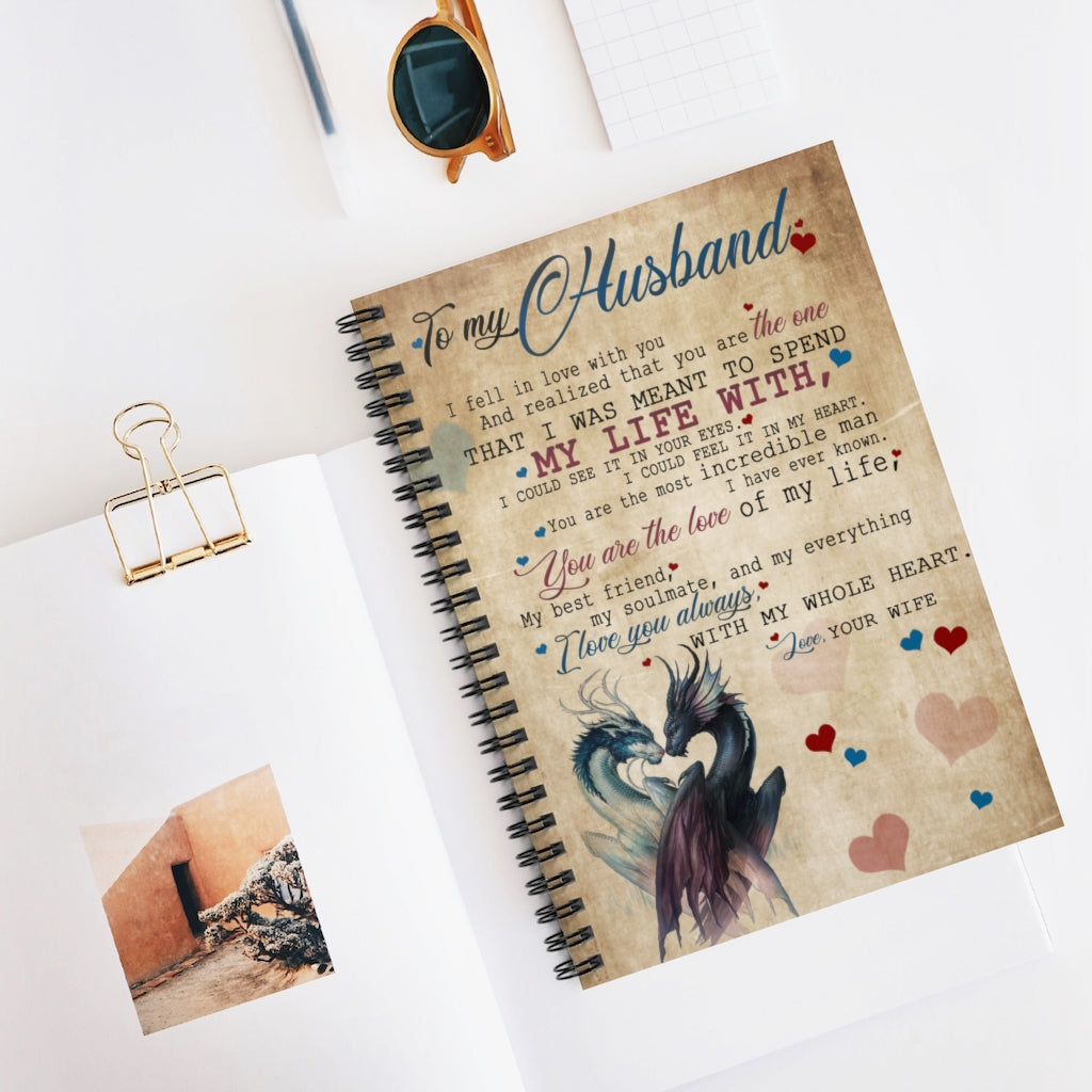 Spiral Notebook - Ruled Line To My Husband I Fell in Love and Realized That You are The One I was Meant to Spend Dragon Mum Gift New Parents