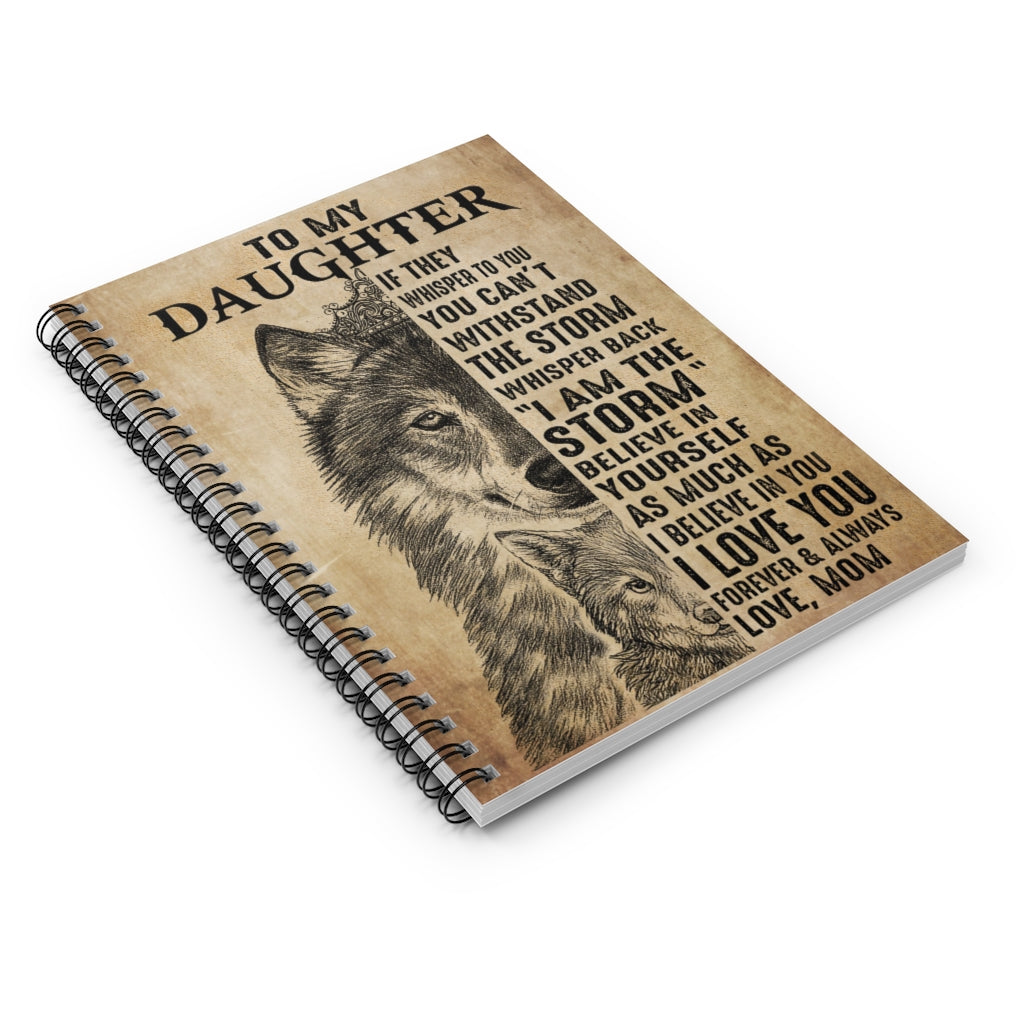Spiral Notebook - Ruled Line Mom To My Daughter Believe In Yourself Wolf Spiral Bound Notebook 6x8 for Writing Mum Gift