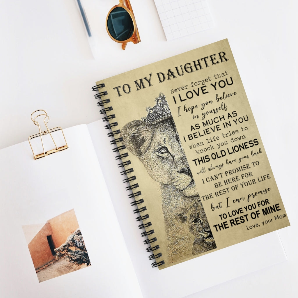 Spiral Notebook Lion To My Daughter Never Forget That I Love You I Believe in This Old Lioness I Promise to Love for The Rest of Mine Love Your mom Adult