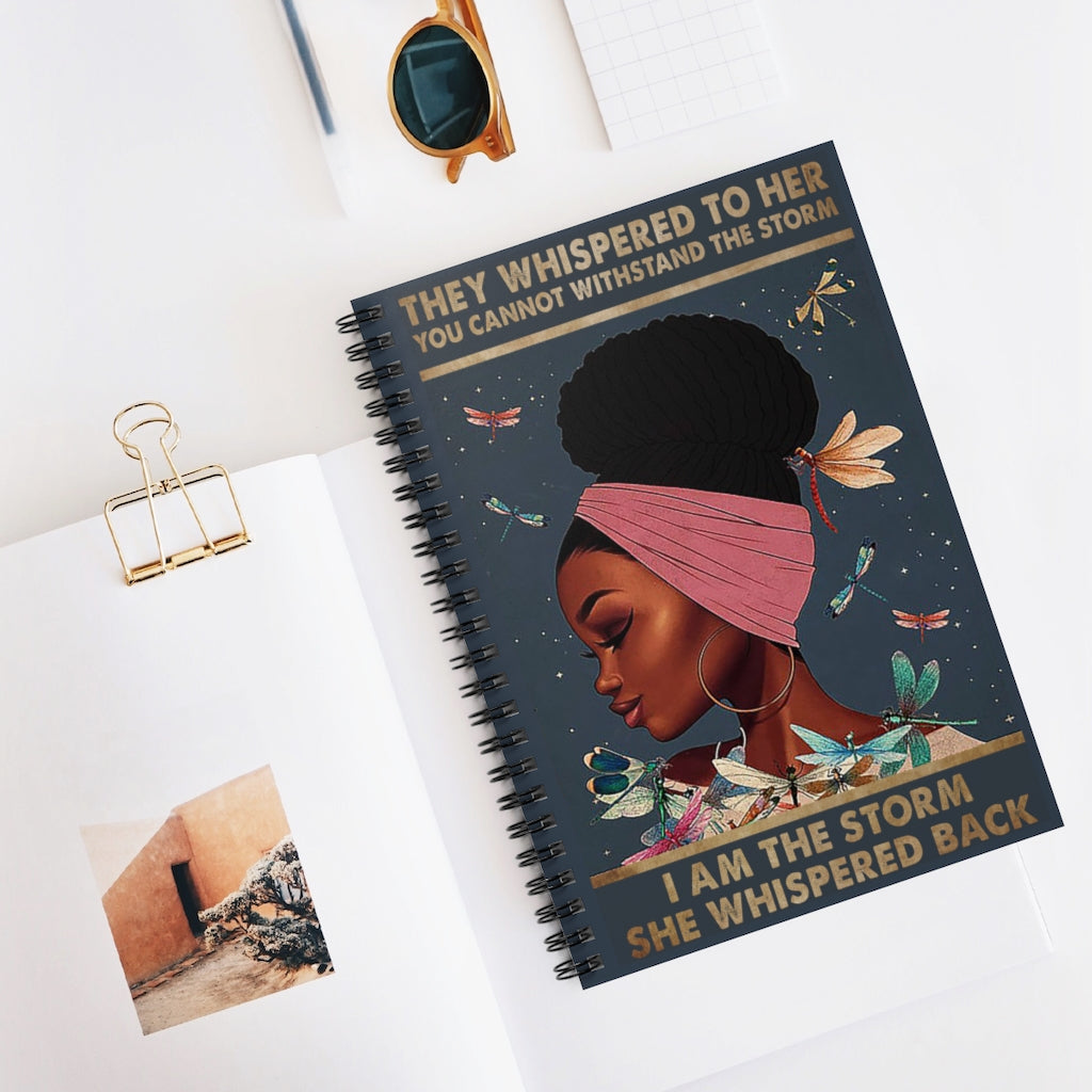 Spiral Notebook Art Wall Paintings They Whispered To Her You Cannot Withstand The Storm I Am The Storm She Whispered Back Notebook, Black Girl Art, Dragonflies, Magic Girl Great Gifts Birthday, X-mas Gifts