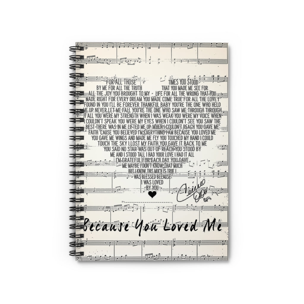 Spiral Notebook Inspirational Céline Dion Because You Loved Me for All Those Times You Stood Family Friend, Awesome Birthday Gift