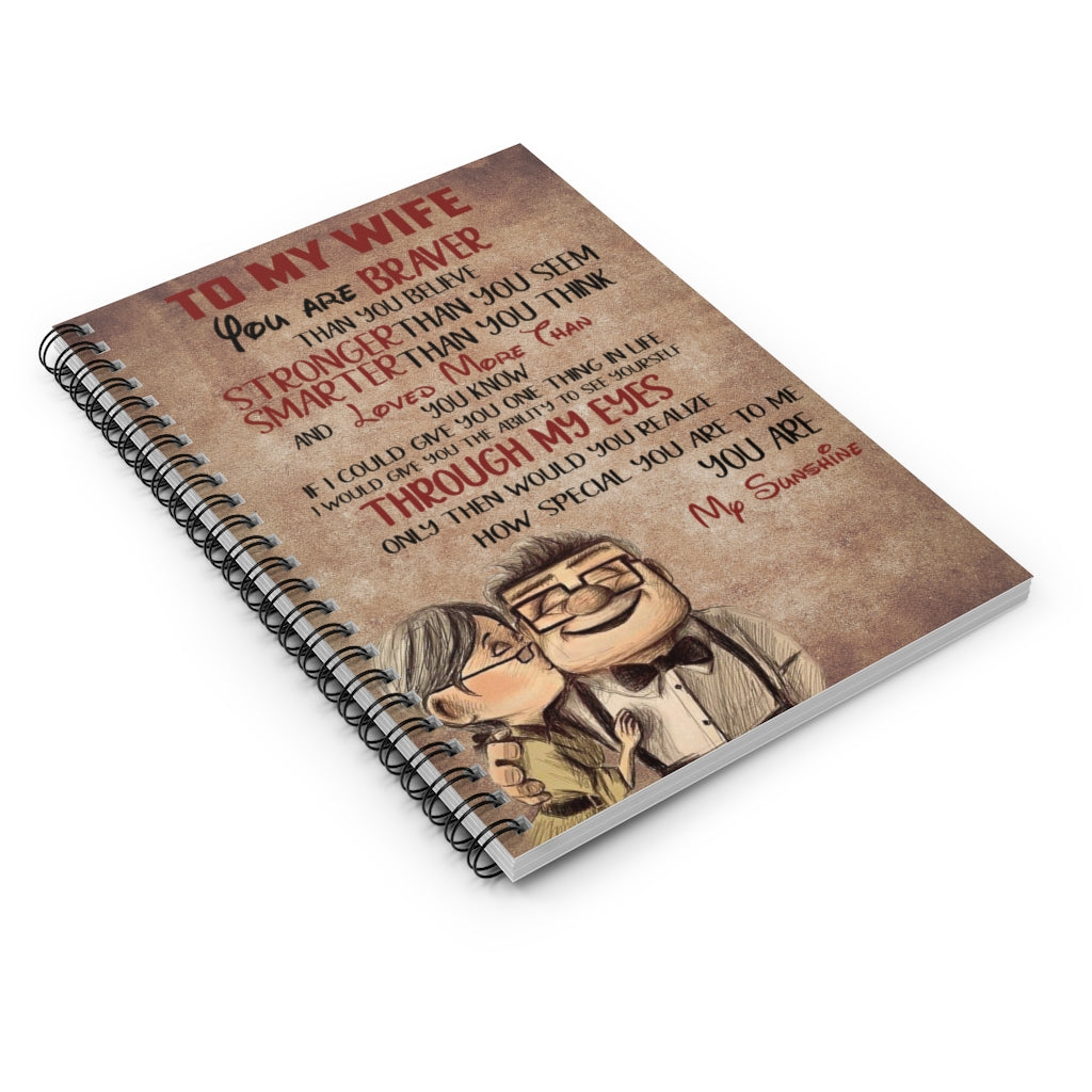Spiral Notebook - Ruled Line To My Wife You are Braver Than You Believe Stronger Than You Seem Smarter Than You Think and Loved More Than