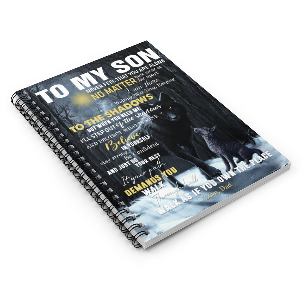 Spiral Notebook From Dad to My Son Wolf Never Feel That You are Alone Black- Ruled Line