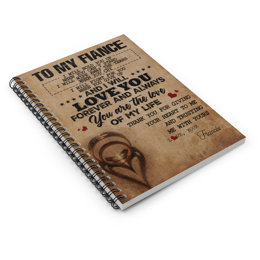 Spiral Notebook - Ruled Line Meaningful Quote to My Fiancé Romantic Gifts for Husband Posters Family Friend Gift Unisex, Awesome Birthday