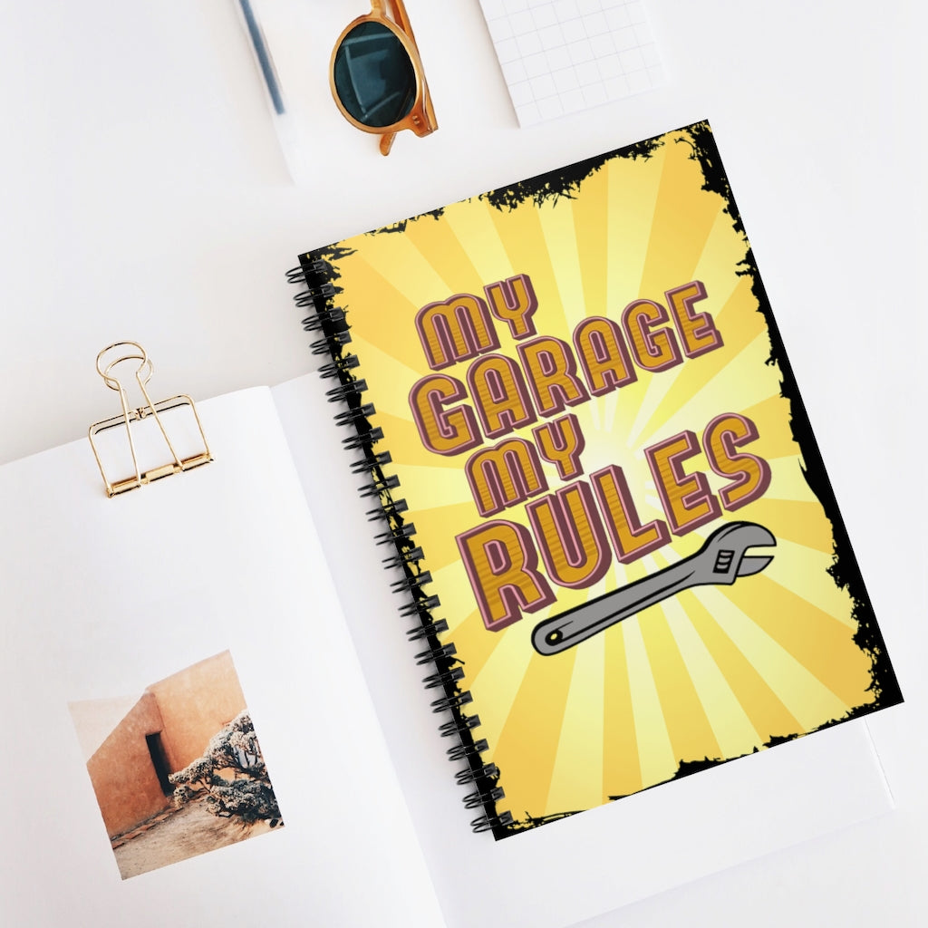 Spiral Notebook - Ruled Line My Garage My Rules Family Friend Gift Unisex Awesome Happy Birthday Gift Meaningful Quote  Inspirational Ideas