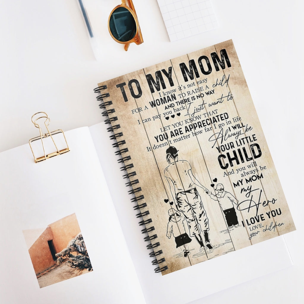 Spiral Notebook TO MY MOM WILL ALWAYS BE YOUR LITTLE CHILD-gigapixel