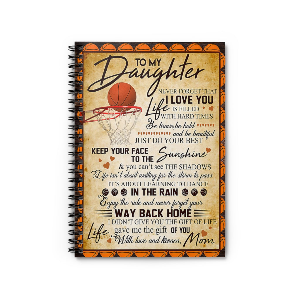 Spiral Notebook - Ruled Line To My Daughter Be Brave Be Beautiful Basketball Wide Rule Meaningful Quote School Smart Spiral Composit