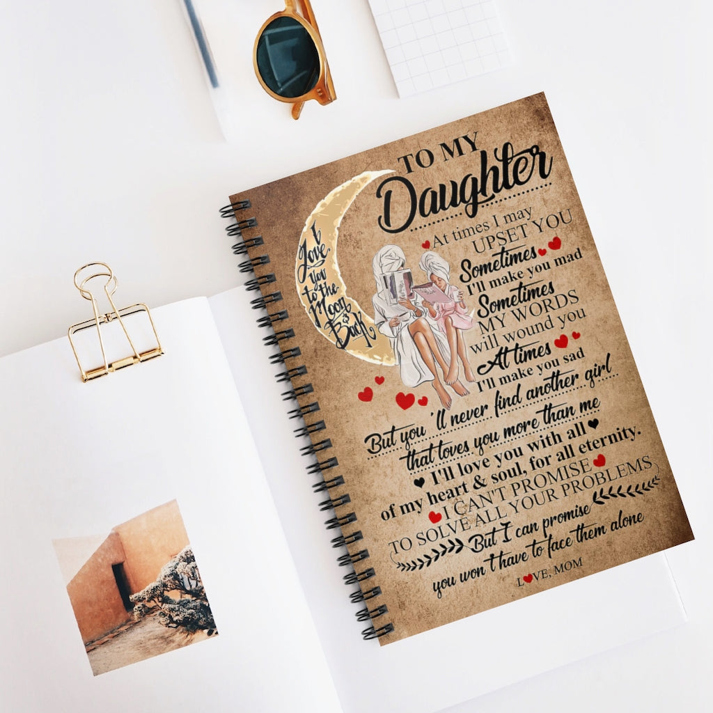 Spiral Notebook To My Daughter At Times I May Upset You Sometimes Personalized Gift Stationery Gift Mum Gift College Ruled Paper 118 Sheets