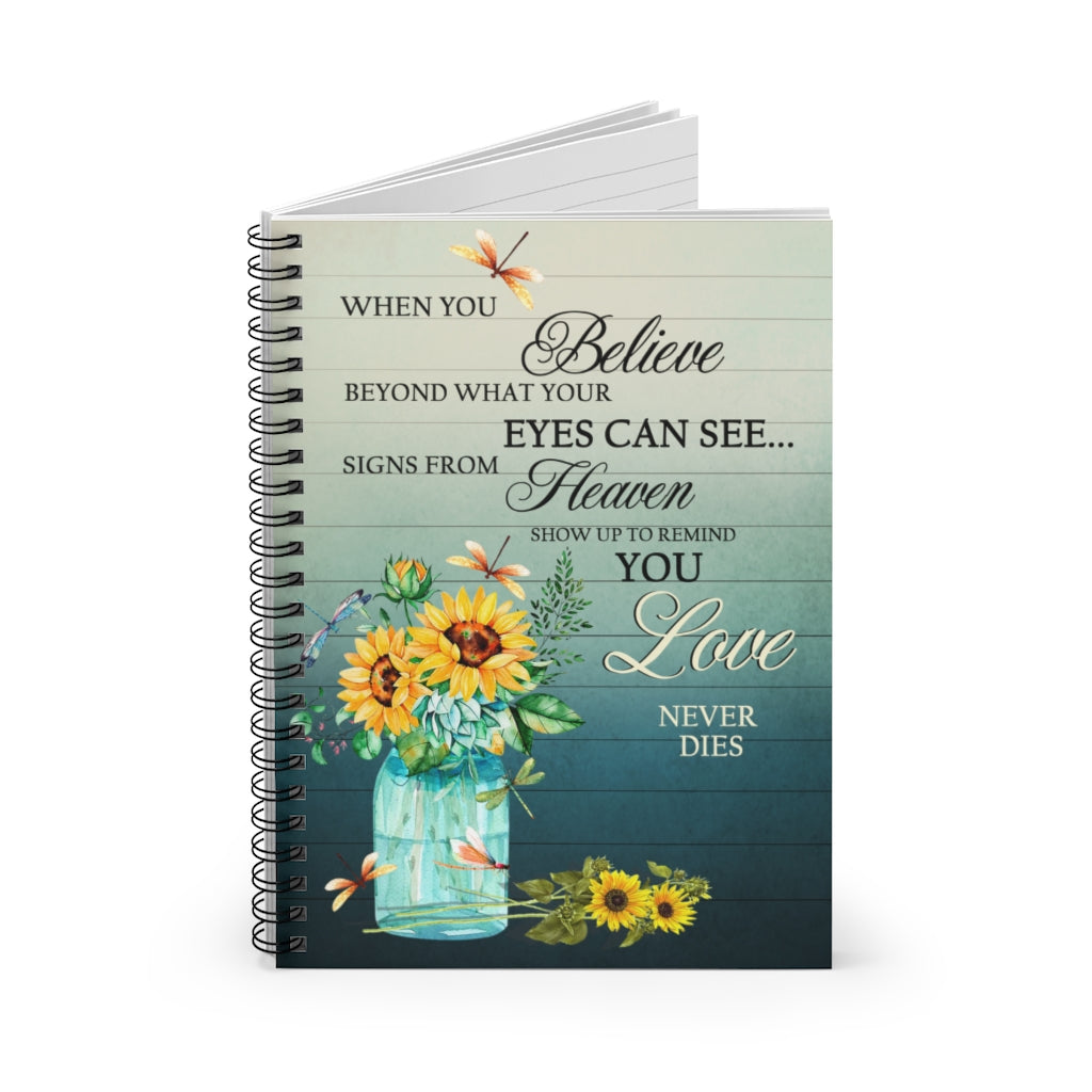 Spiral Notebook Dragonfly Sunflower When You Believe Beyond What Your Eyes Can See Keepsake Spiral Notebook Gift On Birthday