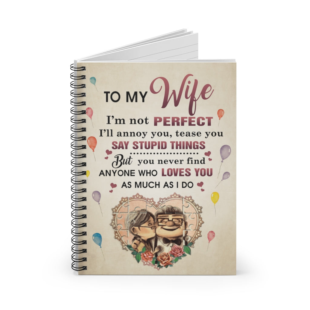 Spiral Notebook - Ruled Line To My Wife I’m Not Perfect Premium Gift Family Awesome On Birthday Personalized Gift Stationery Gift Personalized Notebook