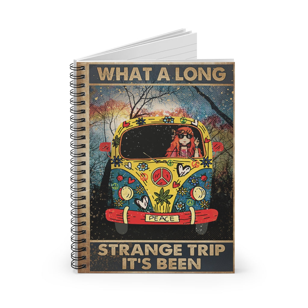 Spiral Notebook What A Long Strange Trip It's Been Hippie For Office, Students, School Supplies Writing Notebook 118 Pages