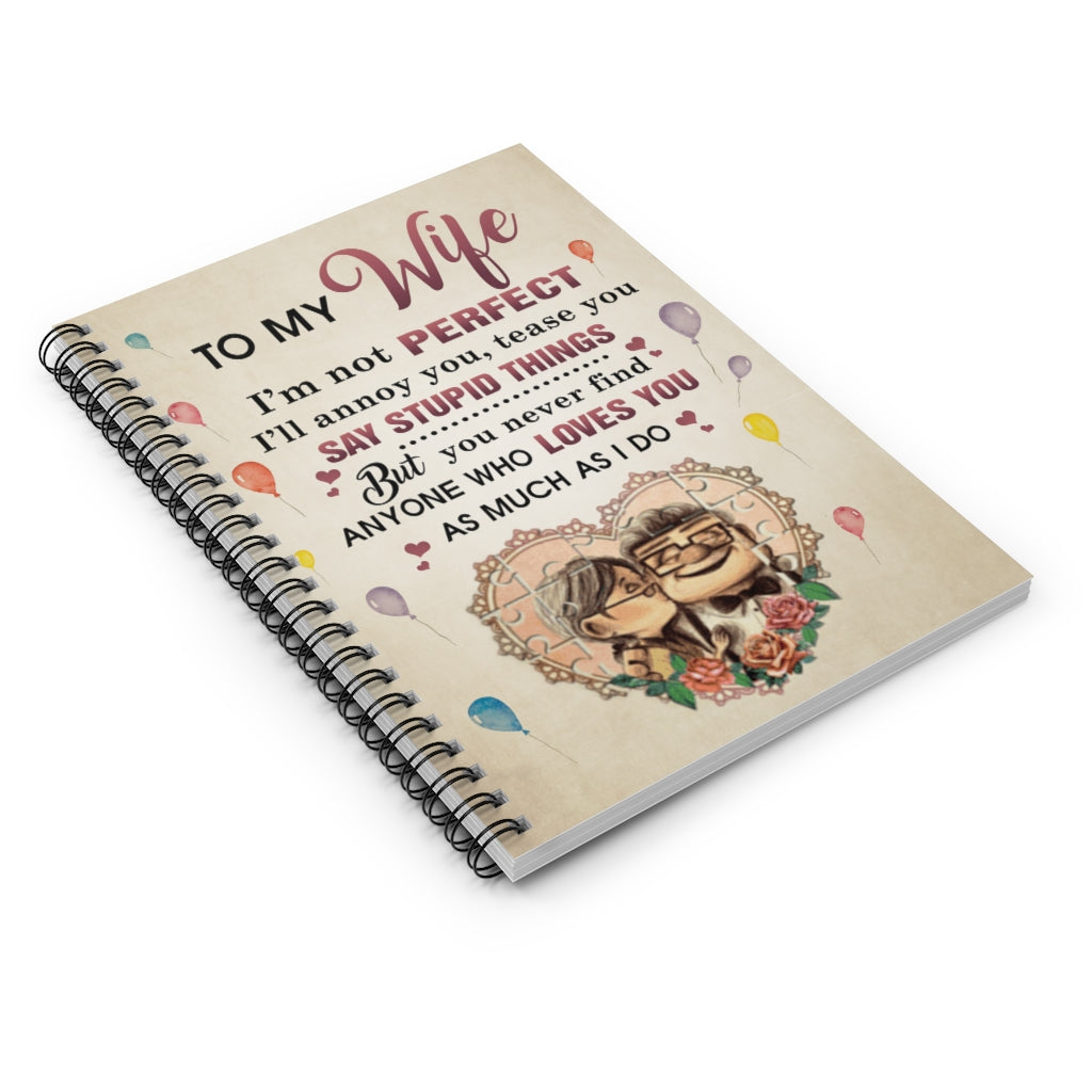 Spiral Notebook - Ruled Line To My Wife I’m Not Perfect Premium Gift Family Awesome On Birthday Personalized Gift Stationery Gift Personalized Notebook