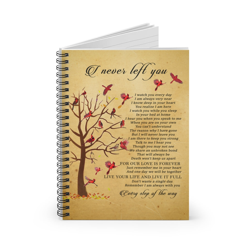 Spiral Notebook Cardinal - I Never Left You Offices Perfect Happy Birthday, Wedding, Housewarming Gift Deluxe