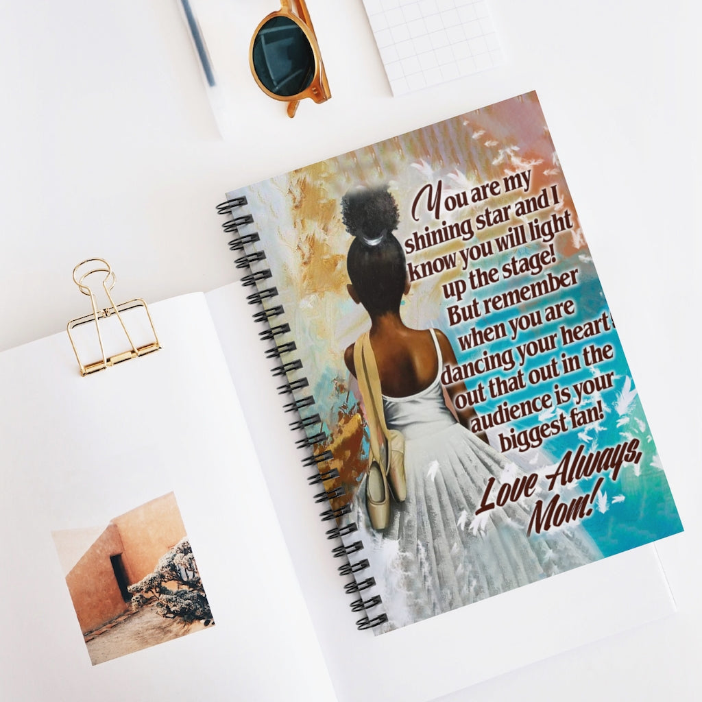 Spiral Notebook Black Girl You Are My Shining Star And I Know You Will Light Up The Stage Love Always Mom Smart Notebook Positive Notebook