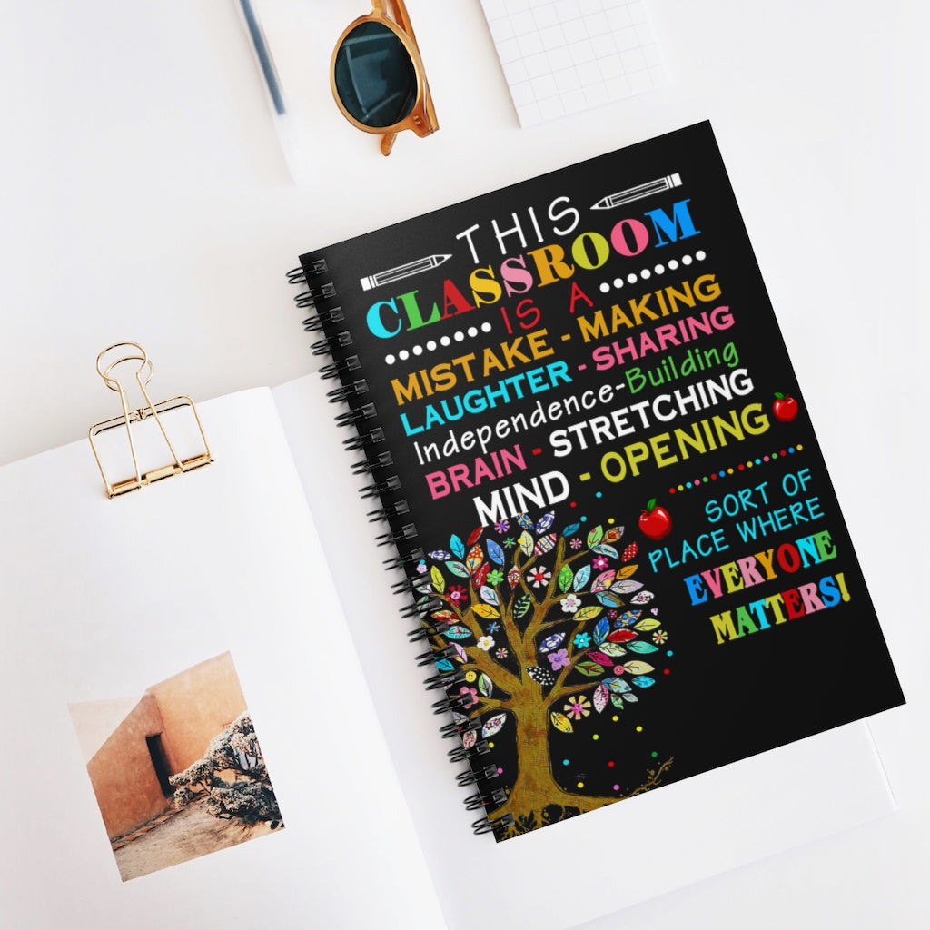 Spiral Notebook - Ruled Line This Classroom is a mistake - making laughter sharing Independence building brain stretching mind opening
