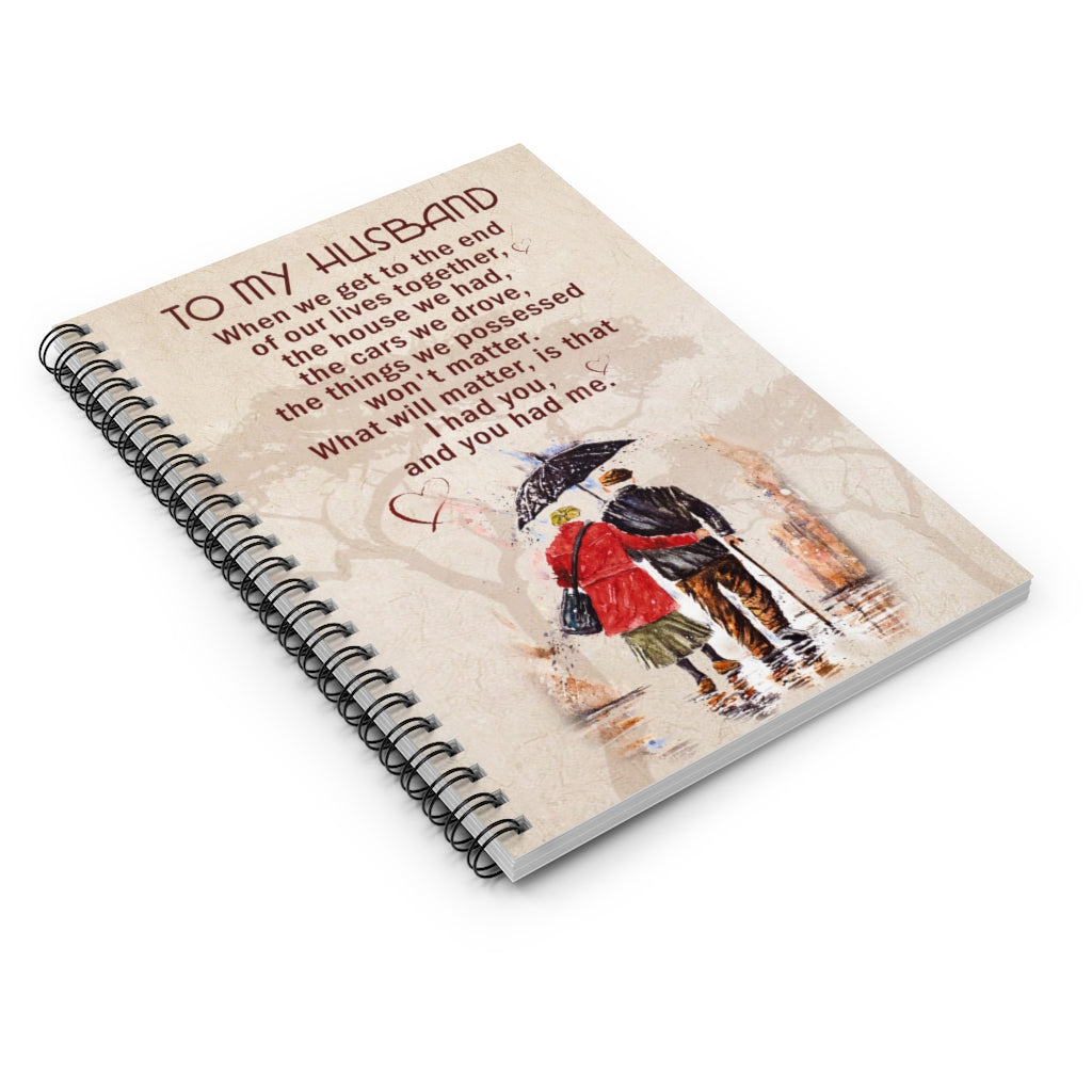 Spiral Notebook To my Husband when we get to the end of our lives together Inspirational Ideas Premium Gift Family Awesome On Birthday