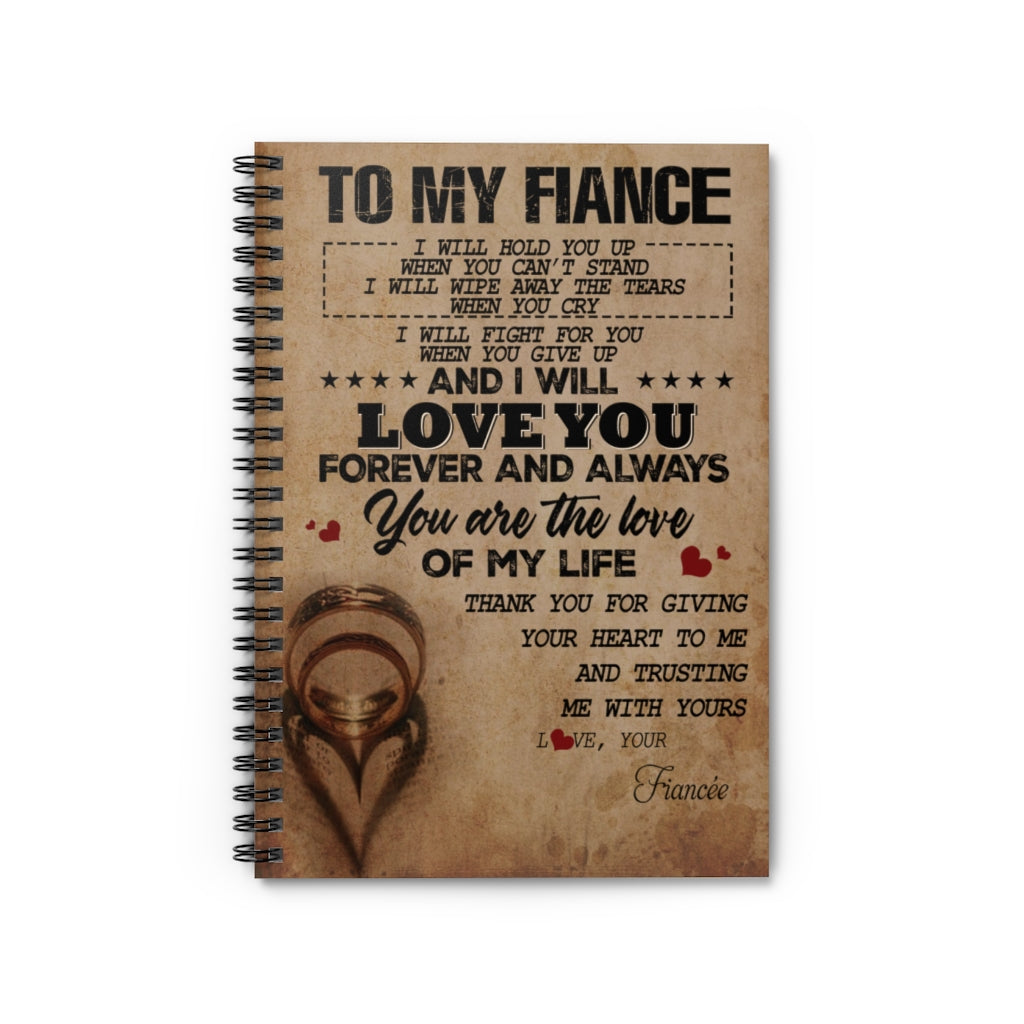 Spiral Notebook - Ruled Line Meaningful Quote to My Fiancé Romantic Gifts for Husband Posters Family Friend Gift Unisex, Awesome Birthday