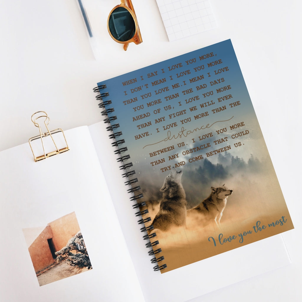 Spiral Notebook - Ruled Line- Funny Wolf I Love You Gifts - Wolf I Love You The Most When I Say I Love You More New Parents Gift Ideas