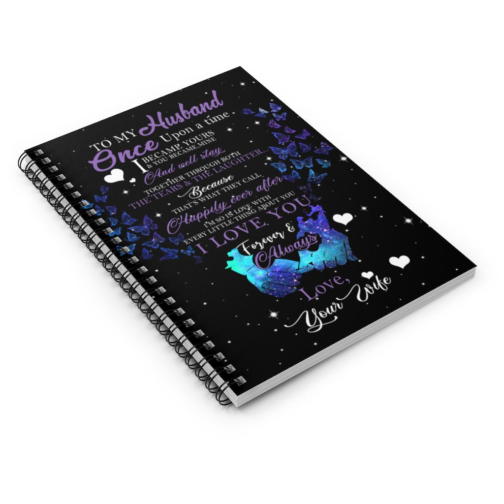 Spiral Notebook Inspirational Butterfly to My Husband Once Upon A Time Gift Husband On Birthday, Christmas Inspirational to My Husband Family Friend Gift Unisex
