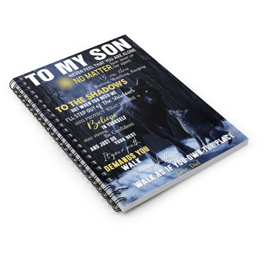 Spiral Notebook - Ruled Line To my Son never feel that you are alone no matter how near or far apart I am there Waiting, Watching. Keeping New Parents Gift Ideas