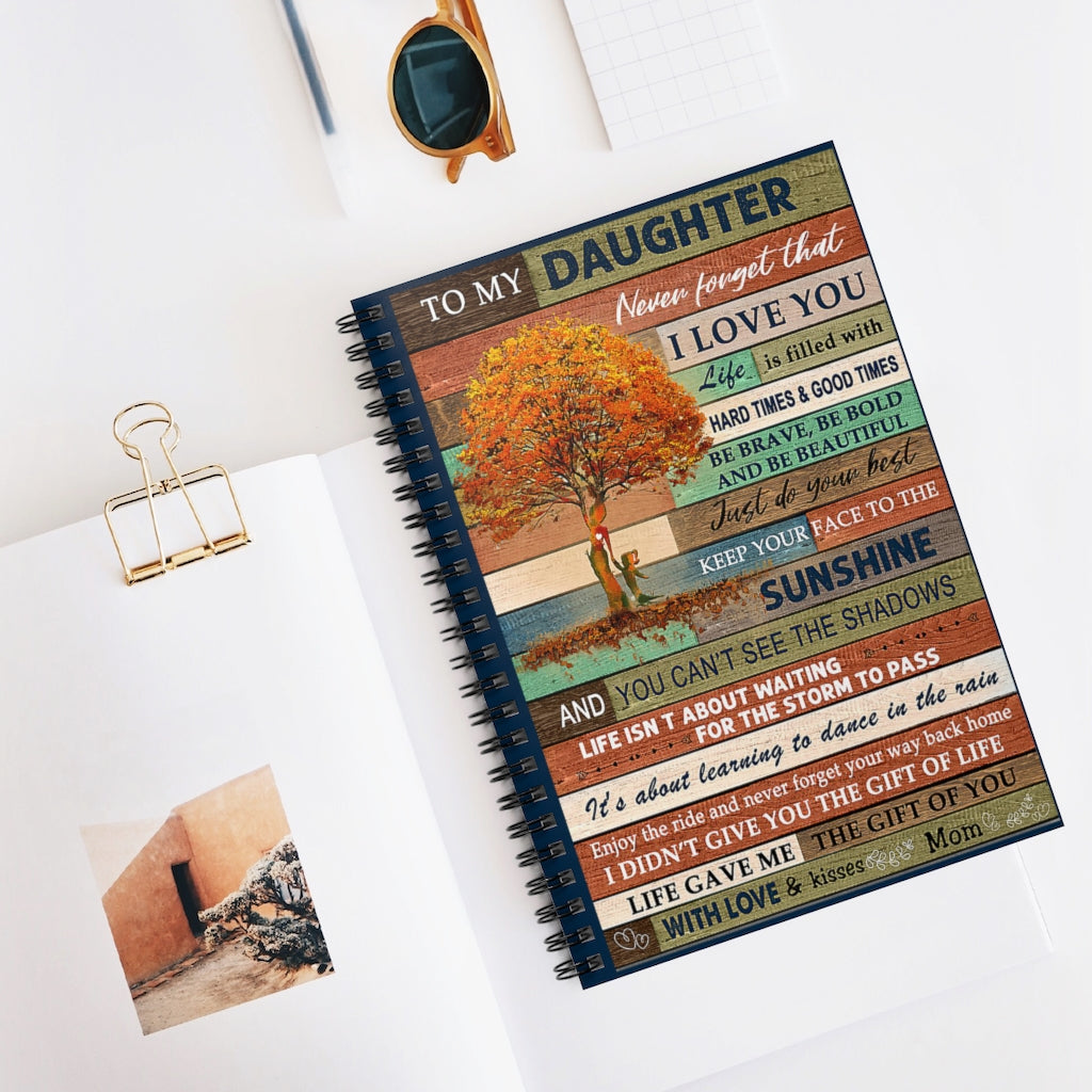 Spiral Notebook To My Daughter Enjoy The Ride And Never Forget Your Way Back Home Love Mom Premium Gift Family Awesome On Birthday Motivational gift Family